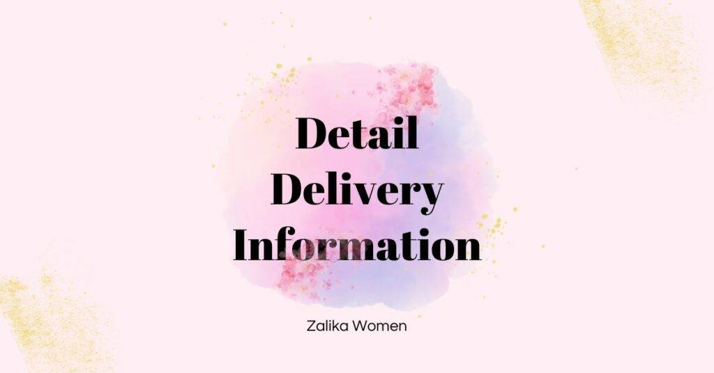 Detail Delivery Information Of your order - Zalika Women
